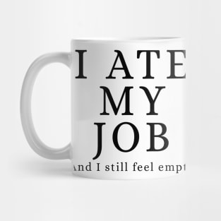 Ate my Job Mug